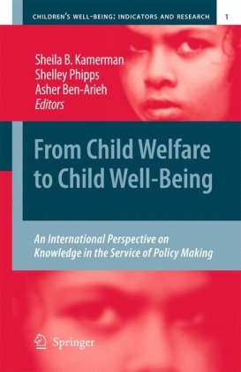From Child Welfare To Child Wellbeing An International Perspective On Knowledge In The Service Of Policy Making 1st Edition Alfred J Kahn Auth