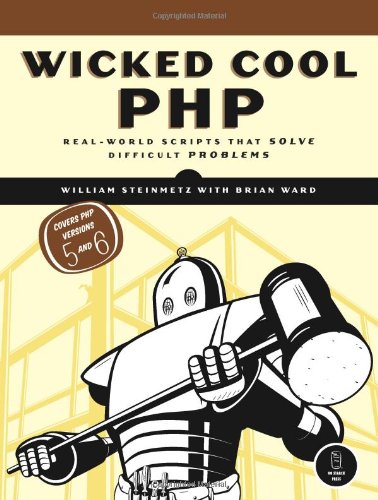 Wicked Cool Php Realworld Scripts That Solve Difficult Problems 1st Edition William Steinmetz