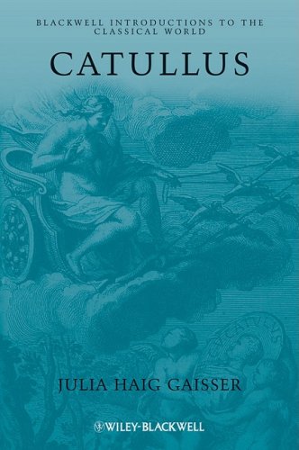 Catullus Blackwell Introductions To The Classical World 1st Edition Julia Haig Gaisser