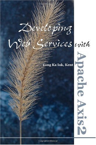 Developing Web Services With Apache Axis2 Second Edition Kent Ka Lok Tong