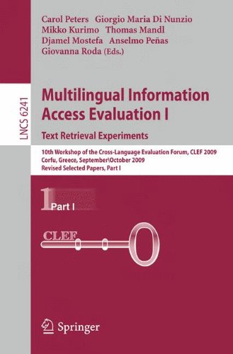 Multilingual Information Access Evaluation I Text Retrieval Experiments 10th Workshop Of The Crosslanguage Evaluation Forum Clef 2009 Corfu Greece September 30 October 2 2009 Revised Selected Papers 1st Edition Carol Peters Auth