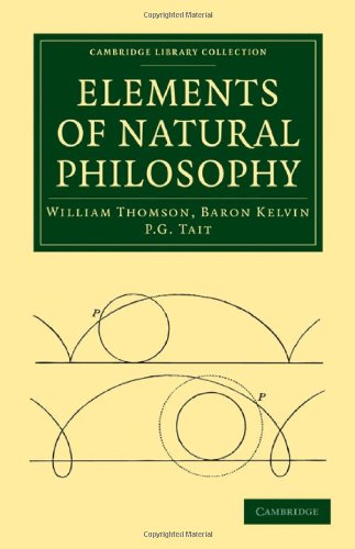 Elements Of Natural Philosophy Reissue William Thomson Baron Kelvin