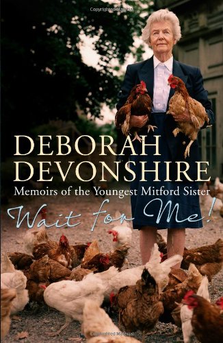 Wait For Me Memoirs Of The Youngest Mitford Sister Reprint Deborah Vivien Freemanmitfo Devonshire