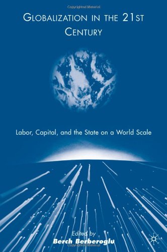Globalization In The 21st Century Labor Capital And The State On A World Scale Berch Berberoglu