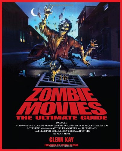 Zombie Movies The Ultimate Guide Glenn Kay