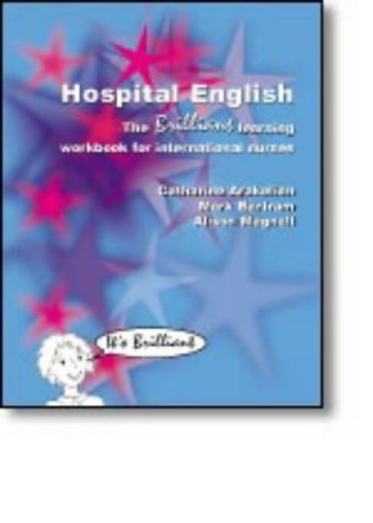 Hospital English Brilliant Learning Workbook For International Nurses 1st Edition Mark Bartram
