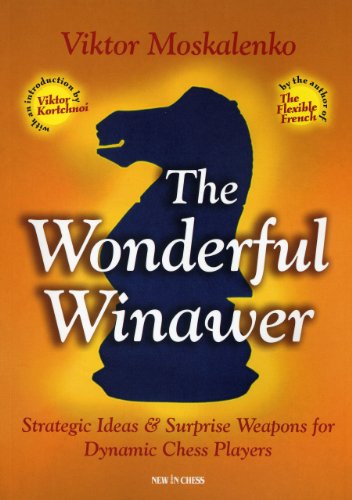 The Wonderful Winawer Strategic Ideas Surprise Weapons For Dynamic Chess Players Viktor Moskalenko