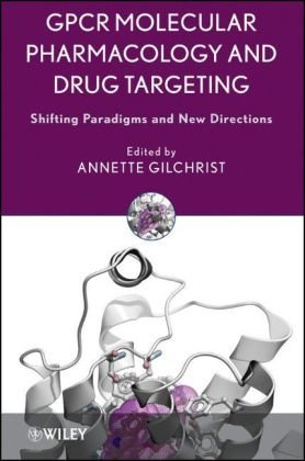 Gpcr Molecular Pharmacology And Drug Targeting Shifting Paradigms And New Directions 1st Edition Annette Gilchrist