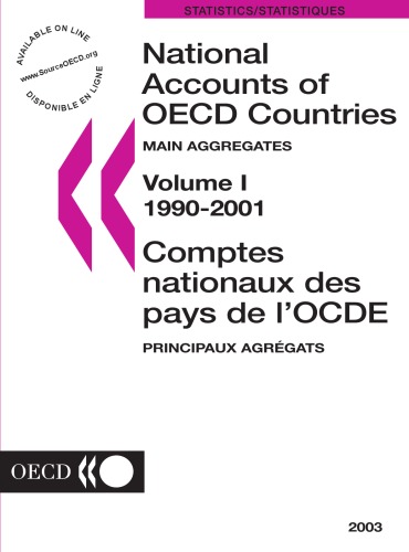 National Accounts Of Oecd Countries Main Aggregates 19902001 National Accounts Of Oecd Countries Comptes Nationaux Des Pays De Locde Organisation For Economic Cooperation And Development
