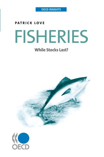 Oecd Insights Fisheries While Stocks Last Papdgd Love Patrick