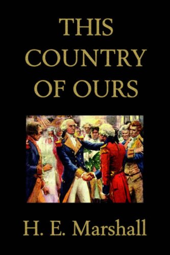 This Country Of Ours H E Marshall
