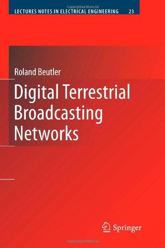 Digital Terrestrial Broadcasting Networks Lecture Notes In Electrical Engineering Softcover Reprint Of Hardcover 1st Ed 2009 Roland Beutler
