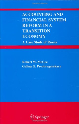 Accounting And Financial System Reform In A Transition Economy A Case Study Of Russia 1st Edition Robert W Mcgee
