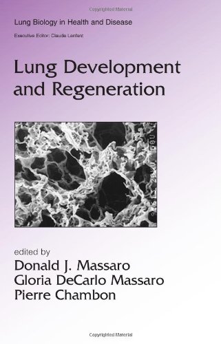 Lung Development And Regeneration Lung Biology In Health And Disease 1st Edition Donald J Massaro