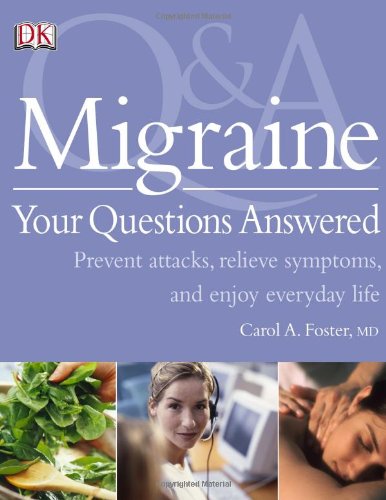 Migraine Your Questions Answered Q A 1st Edition Carol A Foster