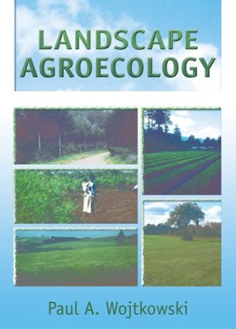 Landscape Agroecology 1st Edition Paul Wojtkowski