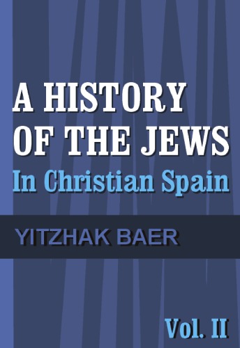 A History Of The Jews In Christian Spain Vol 2 Yitzhak Baer
