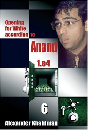 Opening For White According To Anand 1e4 Volume 6 Repertoire Books Alexander Khalifman