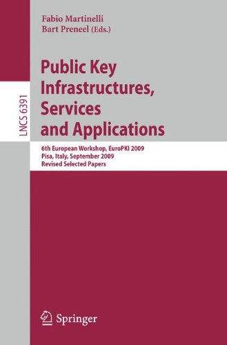Public Key Infrastructures Services And Applications 6th European Workshop Europki 2009 Pisa Italy September 1011 2009 Revised Selected Papers 1st Edition Alexander W Dent Auth