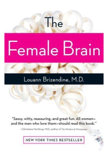The Female Brain Louann Brizendine Md