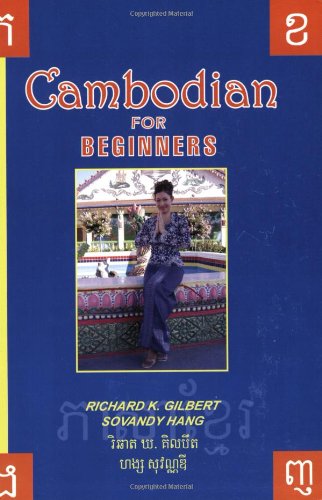 Cambodian For Beginners Richard K Gilbert Sovandy Hang
