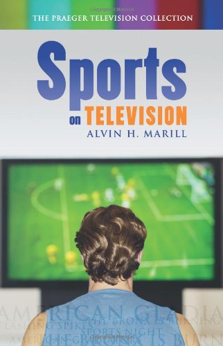 Sports On Television The Praeger Television Collection Alvin H Marill