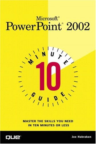 10 Minute Guide To Microsoft Powerpoint 2002 1st Edition Joe Habraken