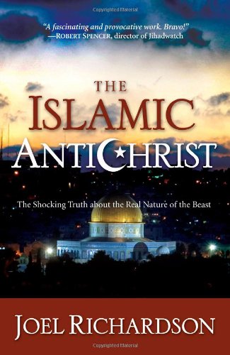 The Islamic Antichrist The Shocking Truth About The Real Nature Of The Beast 2nd Edition Joel Richardson
