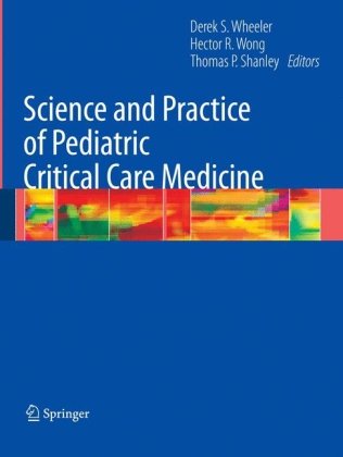 Science And Practice Of Pediatric Critical Care Medicine 1st Edition John J Downes Md Auth
