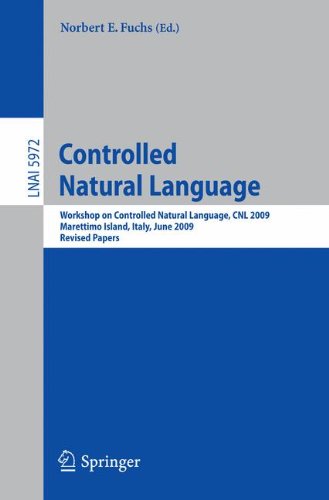Controlled Natural Language Workshop On Controlled Natural Language Cnl 2009 Marettimo Island Italy June 810 2009 Revised Papers 1st Norbert E Fuchs Editor