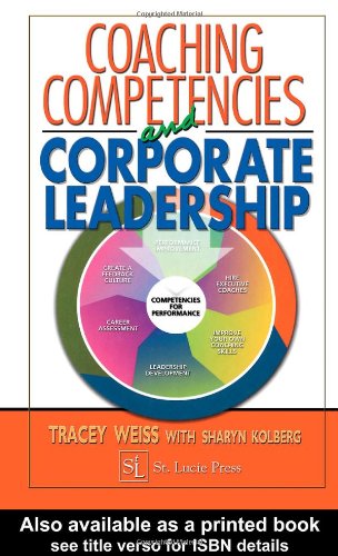 Coaching Competencies And Corporate Leadership 1st Edition Tracey Weiss