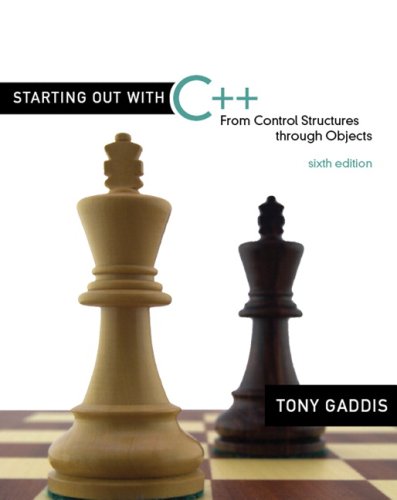 Starting Out With C From Control Structures Through Objects 6th Edition 6th Edition Tony Gaddis