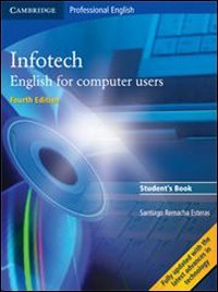 Infotech English For Computer Users Students Book 4th Edition 4th Edition Santiago Remacha Esteras