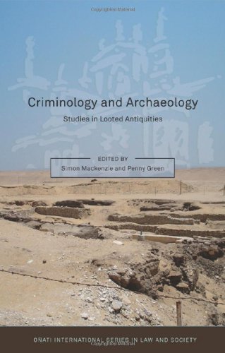 Criminology And Archaeology Studies In Looted Antiquities Simon Mackenzie