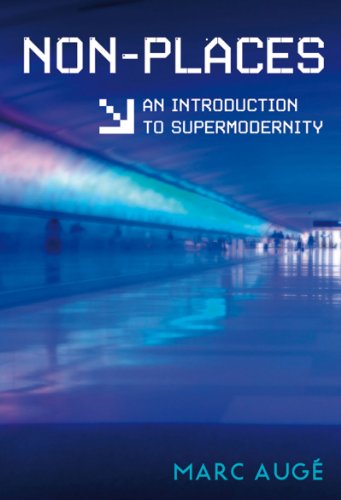 Nonplaces An Introduction To Supermodernity First Edition Marc Aug