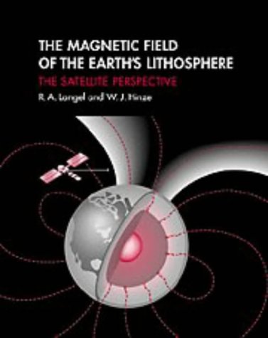 The Magnetic Field Of The Earth39s Lithosphere The Satellite Perspective R A Langel
