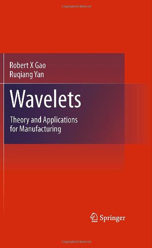 Wavelets Theory And Applications For Manufacturing 1st Edition Robert X Gao