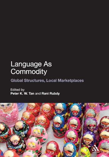 Language As Commodity Global Structures Local Marketplaces Peter K W Tan