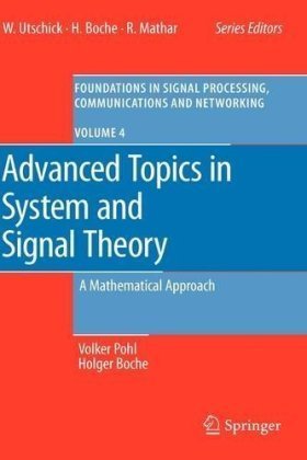 Advanced Topics In System And Signal Theory A Mathematical Approach 1st Edition Volker Pohl