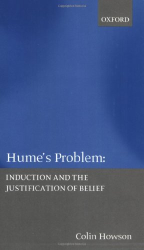 Humes Problem Induction And The Justification Of Belief Colin Howson