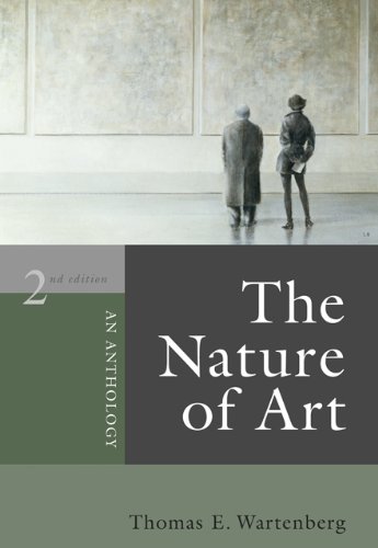 The Nature Of Art An Anthology 2nd Edition Thomas E Wartenberg
