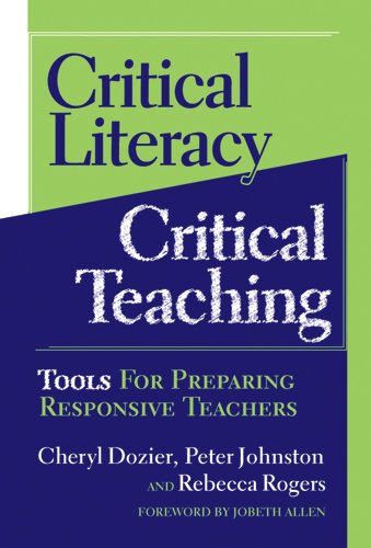 Critical Literacy Critical Teaching Tools For Preparing Responsive Teachers Language And Literacy Series Cheryl Dozier