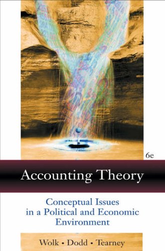 Accounting Theory Conceptual Issues In A Political And Economic Environment 6th Edition Harry Wolk