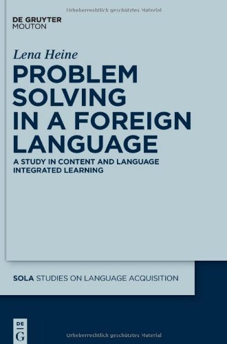 Problem Solving In A Foreign Language A Study In Content And Language Integrated Learning Studies On Language Acquisition 1st Edition Lena Heine