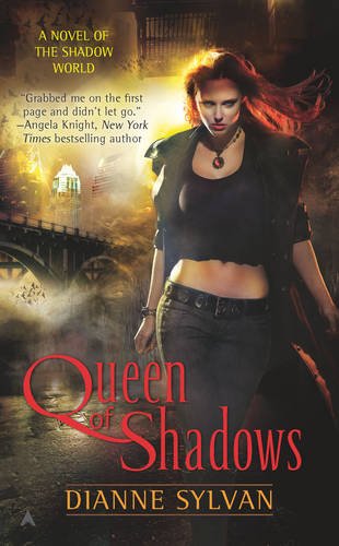 Queen Of Shadows A Novel Of The Shadow World Dianne Sylvan