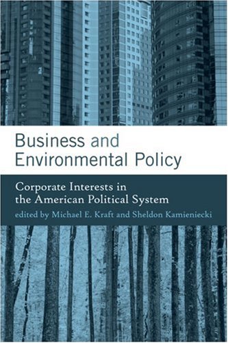 Business And Environmental Policy Corporate Interests In The American Political System 1st Sheldon Kamieniecki