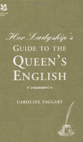 Her Ladyships Guide To The Queens English Caroline Taggart