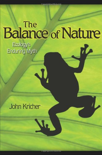 The Balance Of Nature Ecologys Enduring Myth John Kricher