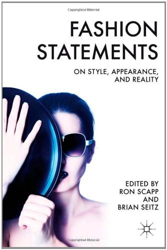 Fashion Statements On Style Appearance And Reality 1st Edition Ron Scapp