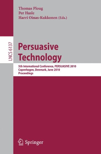 Persuasive Technology 5th International Conference Persuasive 2010 Copenhagen Denmark June 710 2010 Proceedings 1st Edition Rosalind Picard Auth